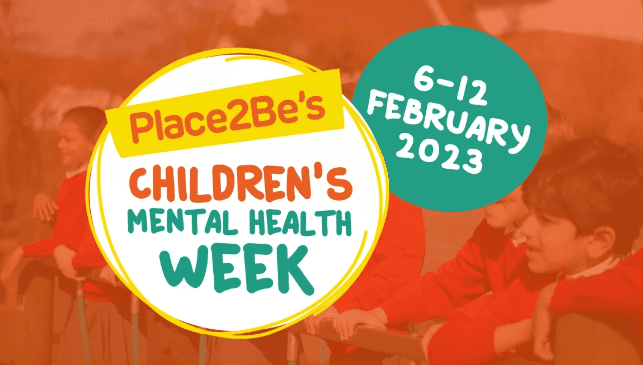 Place2Be's Children's Mental Health Week 6 - 12 February 2023