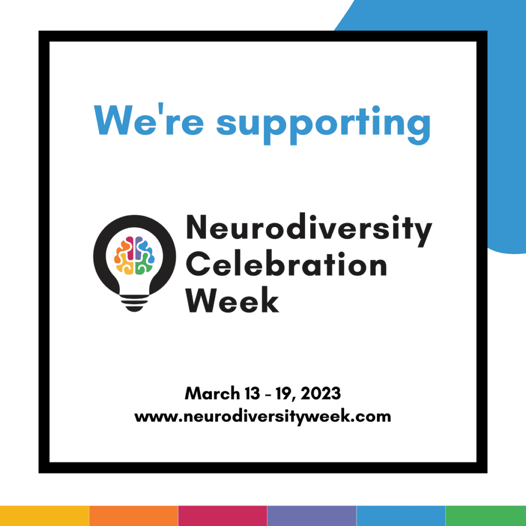 We're supporting Neurodiversity Celebration Week March 13 - 19, 2023 We're supporting Neurodiversity Celebration Week March 13 - 19, 2023 www.neurodiversityweek.com