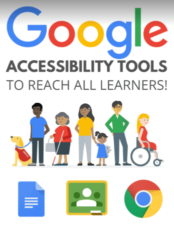 Google Accessibility Tools To Reach All Learners!