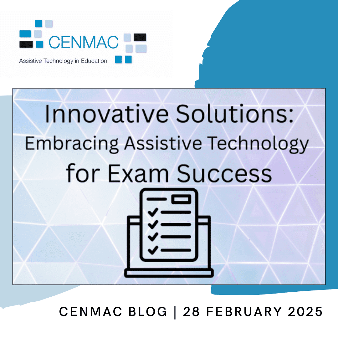 Embracing Assistive Technology for Exam Success - CENMAC