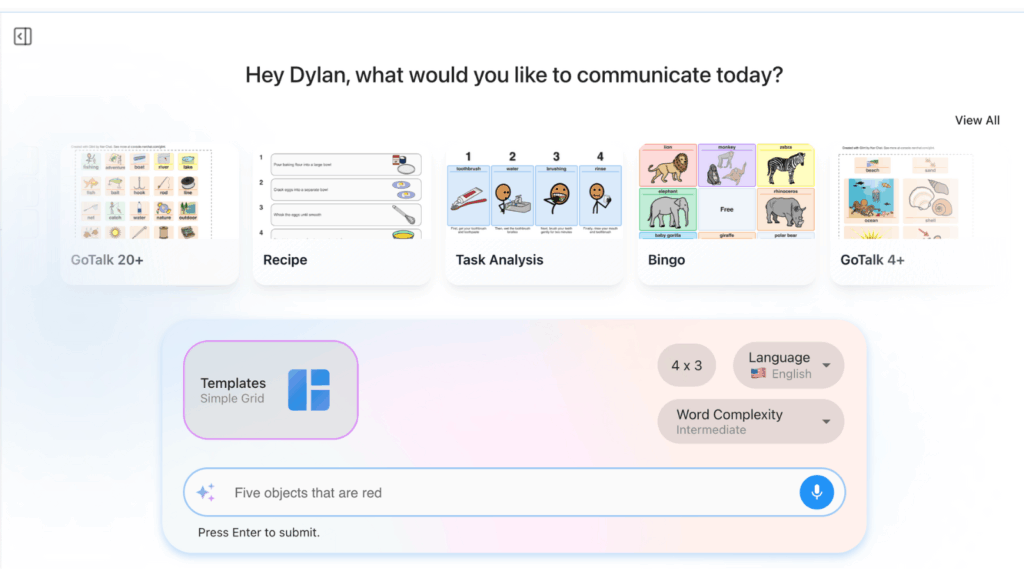 Hey Dylan, what would you like to communicate today? GoTalk 20+, Recipe, Tas Analysis, Bingo GoTalk 4+ Hey Dylan, what would you like to communicate today? GoTalk 20+, Recipe, Tas Analysis, Bingo GoTalk 4+