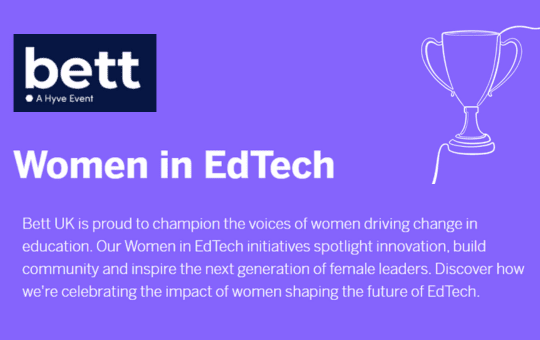 BETT Women in EdTech - BETT UK is proud to champion the voices of women driving change in education. Our Women in EdTech initiatives spotlight innovation, build community and inspire the next generation of female leaders. Discover how we're celebrating the impact of women shaping the future of EdTech.