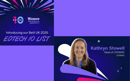 Introducing our BETT UK 2026 EdTech 10 List - Kathryn Stowell is a Top 10 Finalist