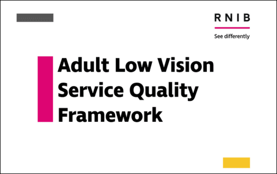 RNIB - Adult Low Vision Service Quality Framework