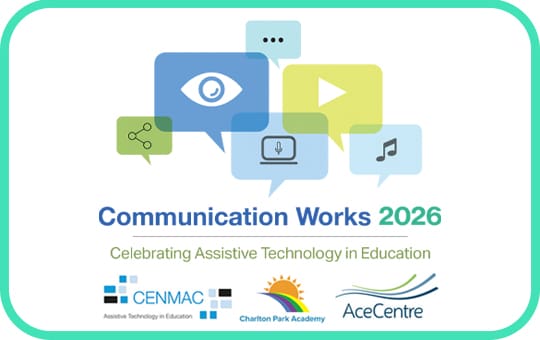 Communication Works 2026 Celebrating Assistive Technology in Education