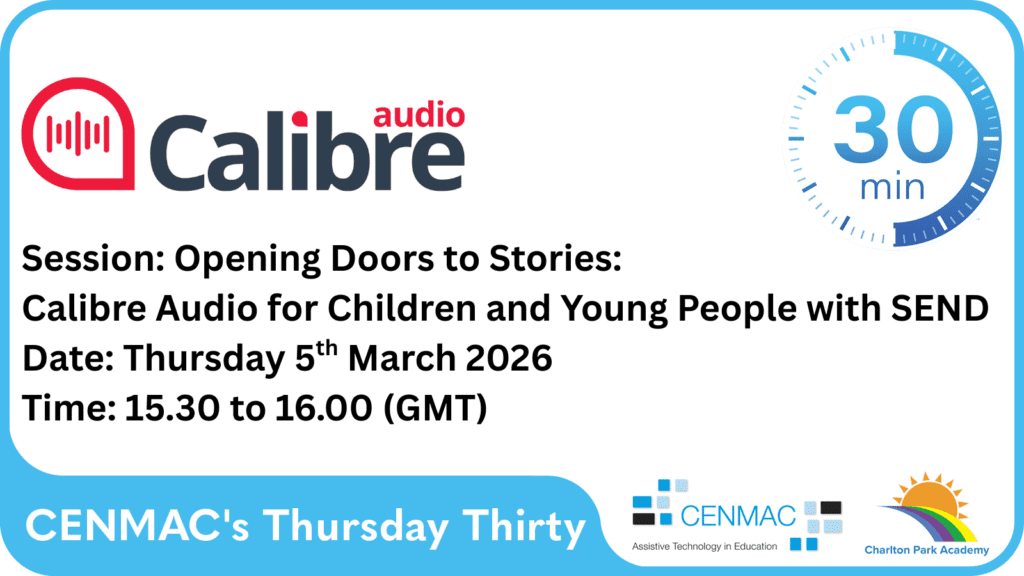 CENMAC's Thursday Thirty Session: Opening Doors to Stories: Calibre Audio for Children and Young People with SEND CENMAC's Thursday Thirty Session: Opening Doors to Stories: Calibre Audio for Children and Young People with SEND