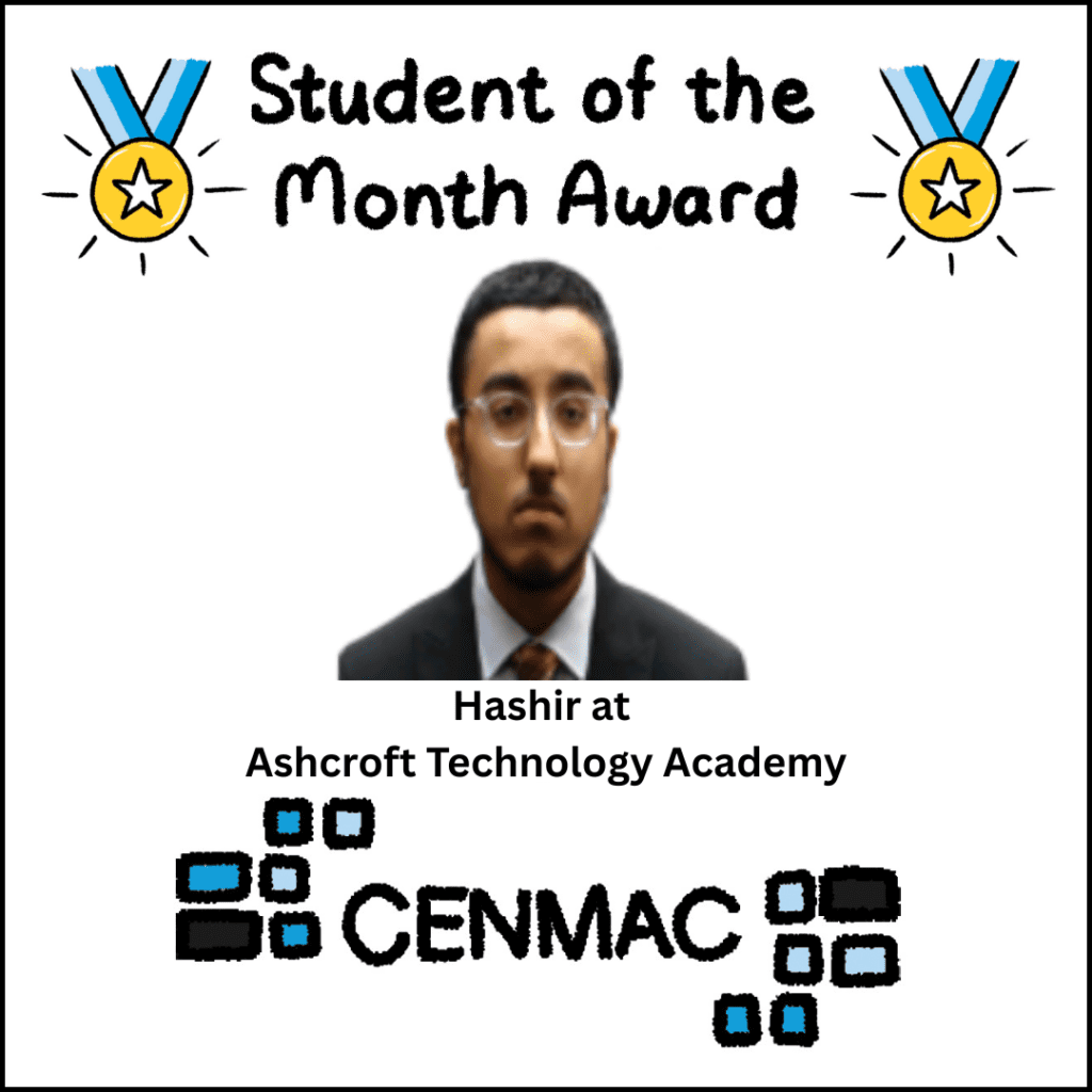 Student of the Month Award Hashir at Ashcroft Technology Academy Student of the Month Award Hashir at Ashcroft Technology Academy