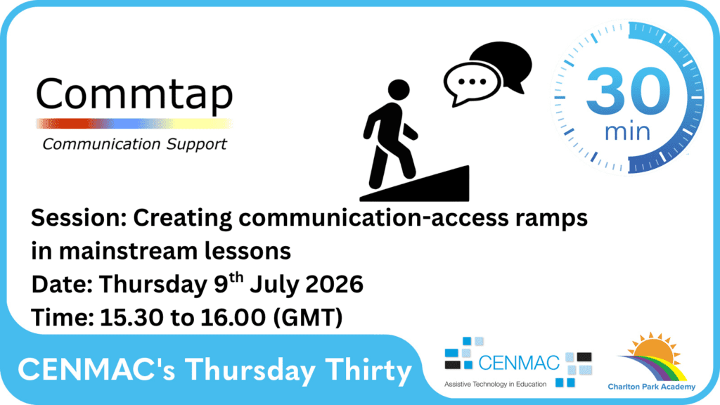 CENMAC's Thursday Thirty Session: Creating communication-access ramps in mainstream lessons