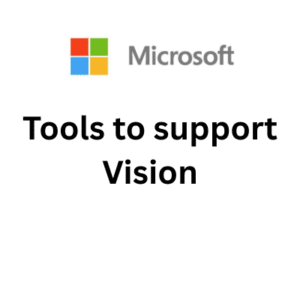 Tools To Support Vision Tools to support vision