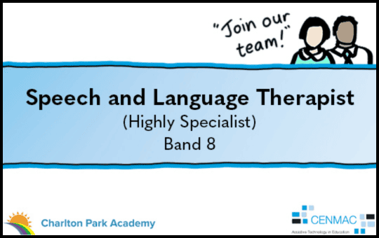 Join our team! Speech and Language Therapist (Highly Specialist) Band 8